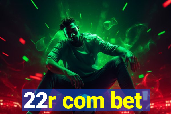 22r com bet